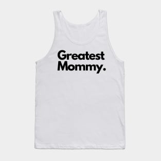 greatest mommy Tank Top